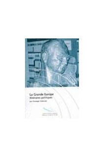 La Grande Europe - Itinéraires politiques