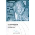 La Grande Europe - Itinéraires politiques