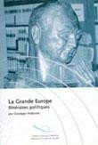 La Grande Europe - Itinéraires politiques