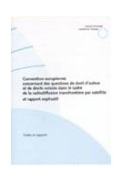 Convention européenne concernant des questions de droit d'auteur et de droits voisins dans le cadre de la radiodiffusion transfrontière par satellite et rapport explicatif (no 153)