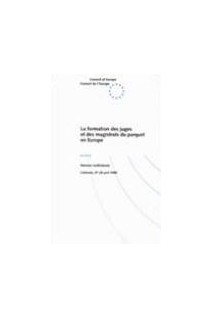 La formation des juges et des magistrats du parquet en Europe - Actes (Lisbonne, 27-28 avril 1995)