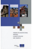 Funding the architectural heritage: A guide to policies and examples