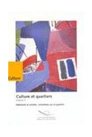 Culture et quartiers - Volume 3 - habitants et artistes : entretiens sur le quartier