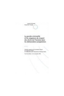 La grande criminalité et les exigences du respect des droits de l'homme dans les démocraties européennes (Actes, Taormina, Italie, 14-16 novembre 1996)