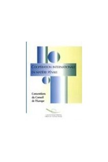 Coopération internationale en matière pénale - Conventions, Vol 1