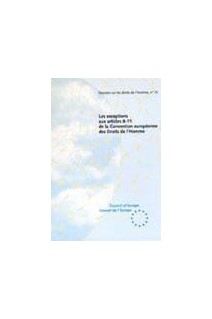 Les exceptions aux articles 8-11 de la Convention européenne des Droits de l'Homme  (Dossiers Droits de l'Homme n° 15)