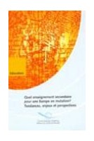 Quel enseignement secondaire pour une Europe en mutations ? Tendances, enjeux et perspectives