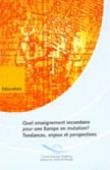 Quel enseignement secondaire pour une Europe en mutations ? Tendances, enjeux et perspectives