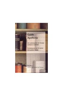 Guide Apollonia - Art contemporain de l'Europe centrale et orientale