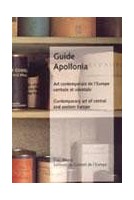 Guide Apollonia - Art contemporain de l'Europe centrale et orientale