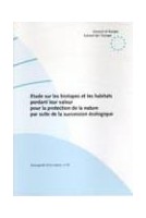 Etude sur les biotopes et les habitats perdant leur valeur pour la protection de la nature par suite de la succession écologique  (Sauvegarde de la nature n° 91)