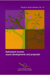 Retirement income: recent developments and proposals (Trends in social cohesion No. 13)