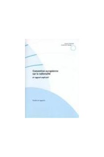 Convention européenne sur la nationalité et rapport explicatif