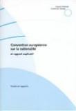 Convention européenne sur la nationalité et rapport explicatif
