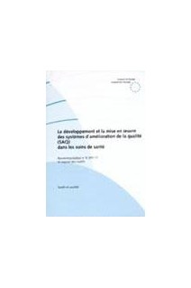 Le développement et la mise en oeuvre des systèmes d'amélioration de la qualité (SAQ) dans les soins de santé - Recommandation n° R (97) 17 et exposé des motifs
