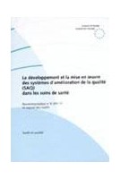 Le développement et la mise en oeuvre des systèmes d'amélioration de la qualité (SAQ) dans les soins de santé - Recommandation n° R (97) 17 et exposé des motifs