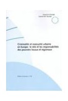 Criminalité et insécurité urbaine en Europe - Le rôle et les responsabilités des pouvoirs locaux et régionaux (Etudes et Travaux n° 56)  Edition anglaise seulement