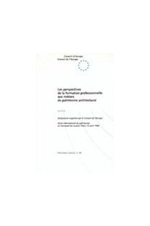 Les perspectives de la formation professionnelle aux métiers du patrimoine architectural - Actes, Paris, 13 avril 1996  (Patrimoine culturel n° 38)