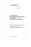 Les perspectives de la formation professionnelle aux métiers du patrimoine architectural - Actes, Paris, 13 avril 1996  (Patrimoine culturel n° 38)