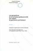 Les perspectives de la formation professionnelle aux métiers du patrimoine architectural - Actes, Paris, 13 avril 1996  (Patrimoine culturel n° 38)