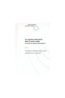 Les registres informatisés dans le secteur public (en droit civil, pénal et administratif) - Actes, 12è Colloque sur l'informatique juridique en Europe, Ljubljana, 2-4 octobre 1995