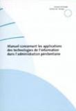 Manuel concernant les applications des technologies de l'information dans l'administration pénitentiaire