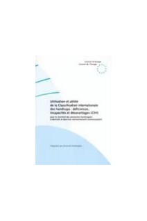 Utilisation et utilité de la Classification internationale des handicaps : déficiences, incapacités et désavantages (CIH) pour le maintien des personnes handicapées à domicile et dans leur environnement communautaire