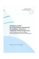 Utilisation et utilité de la Classification internationale des handicaps : déficiences, incapacités et désavantages (CIH) pour le maintien des personnes handicapées à domicile et dans leur environnement communautaire