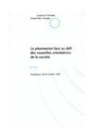 Le pharmacien face au défi des nouvelles orientations de la société - Actes, Strasbourg, 18-20 octobre 1995