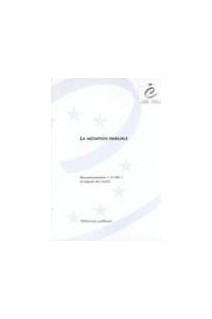 La médiation familiale - Recommandation n° R (98) 1 et exposé des motifs