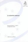 La médiation familiale - Recommandation n° R (98) 1 et exposé des motifs