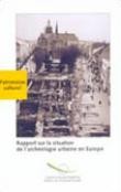 Rapport sur la situation de l'archéologie urbaine en Europe