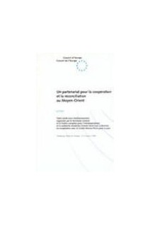 Un partenariat pour la coopération et la réconciliation au Moyen-Orient - Actes, Strasbourg, février 1998