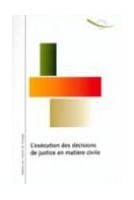 L'exécution des décisions de justice en matière civile