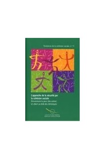 L'approche de la sécurité par la cohésion sociale - Déconstruire la peur (des autres) en allant au-delà des stéréotypes (Tendances de la cohésion sociale n° 11)
