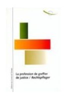 La profession de greffier de justice / Rechtspfleger