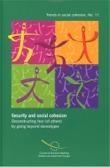 Security through social cohesion: deconstructing fear (of others) by going beyond stereotypes (Trends in social cohesion No. 11)