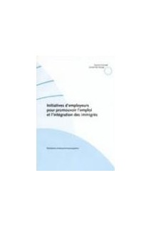 Initiatives d'employeurs pour promouvoir l'emploi et l'intégration des immigrés