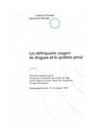 Les délinquants usagers de drogues et le système pénal - Actes - Strasbourg, 12-14 octobre 1998