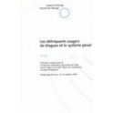 Les délinquants usagers de drogues et le système pénal - Actes - Strasbourg, 12-14 octobre 1998