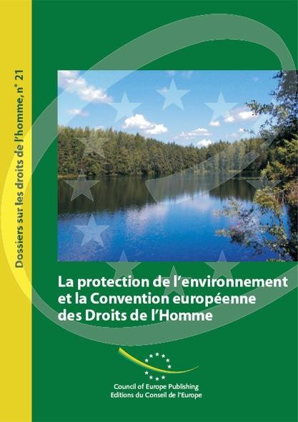 La protection de l'environnement et la Convention européenne des Droits de l'Homme (Dossier sur les droits de l'Homme n° 21)