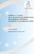 L'emploi et l'utilité de la Classification Internationale des Handicaps : déficiences, incapacités et désavantages (CIH) - Actes, Strasbourg, mars 1996