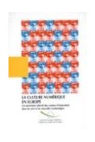 La culture numérique en Europe - Un inventaire sélectif des centres d'innovation dans les arts et les nouvelles technologies