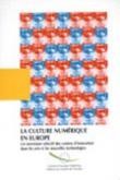 La culture numérique en Europe - Un inventaire sélectif des centres d'innovation dans les arts et les nouvelles technologies