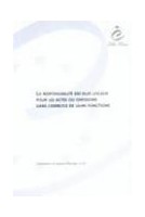 La responsabilité des élus locaux pour les actes ou omissions dans l'exercice de leurs fonctions  (Communes et régions d'Europe n° 67)