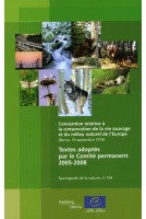 Convention relative à la conservation de la vie sauvage et du milieu naturel de l'Europe - Textes adoptés par le Comité permanent 2005-2008 (Sauvegarde de la nature, n°154)