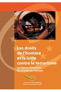 Les droits de l'homme et la lutte contre le terrorisme - Les lignes directrices du Conseil de l'Europe