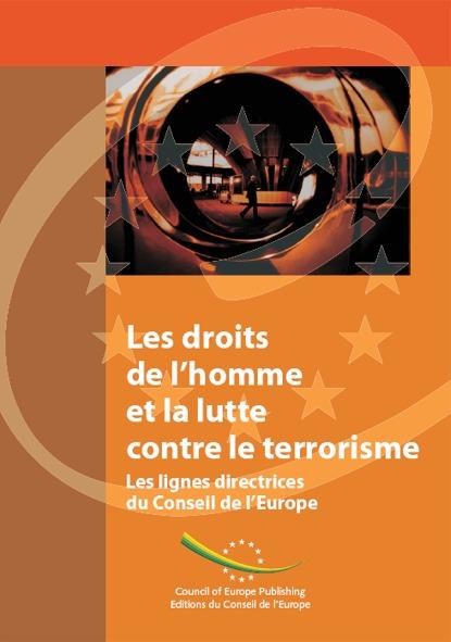 Les droits de l'homme et la lutte contre le terrorisme - Les lignes directrices du Conseil de l'Europe