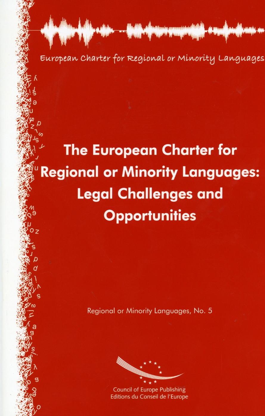The European Charter for Regional or Minority Languages: Legal Challenges and Opportunities (Regional or Minority Languages, No.5)
