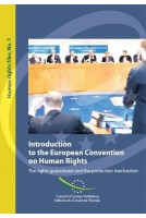 Introduction to the European Convention on Human Rights - The rights guaranteed and the  protection mechanism (Human Rights Files No. 1)
